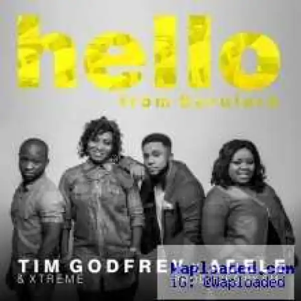 Tim Godfrey - Hello From Surulere ft. Xtreme